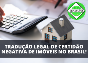 Certidão Negativa de Imóveis no Brasil Traduções Legais em 2025!