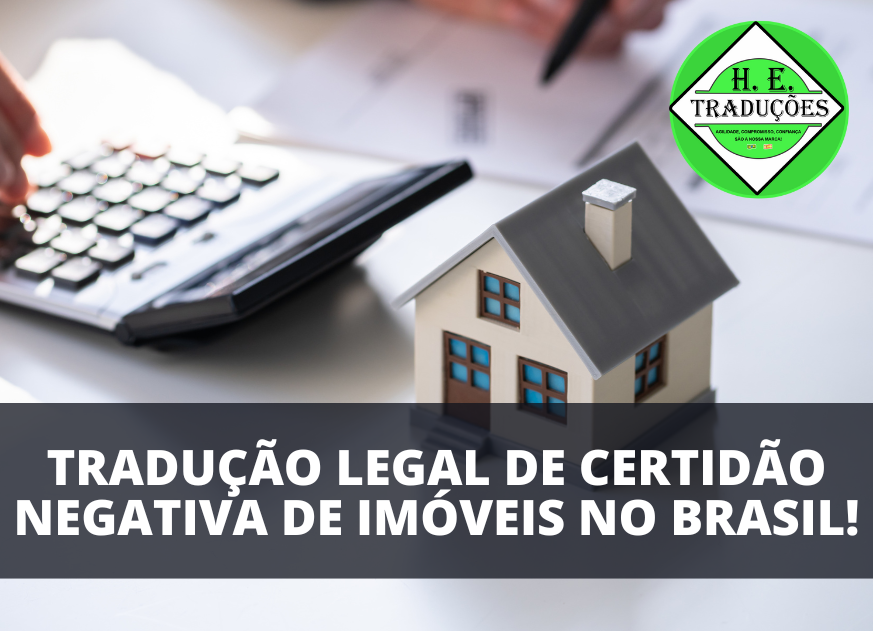Certidão Negativa de Imóveis no Brasil Traduções Legais em 2025!