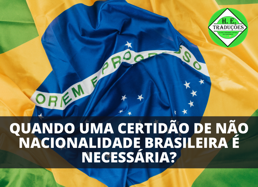 Certidão de Não Nacionalidade Brasileira 9 casos em que é necessária!
