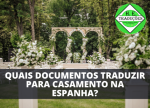 Documentos para Casamento na Espanha Quais Traduzir