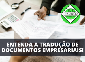 Tradução de Documentos Empresariais Entenda em 9 tópicos!