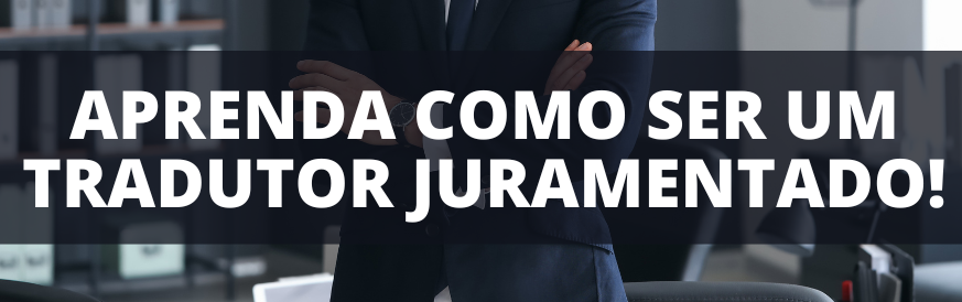 Como ser um Tradutor Juramentado