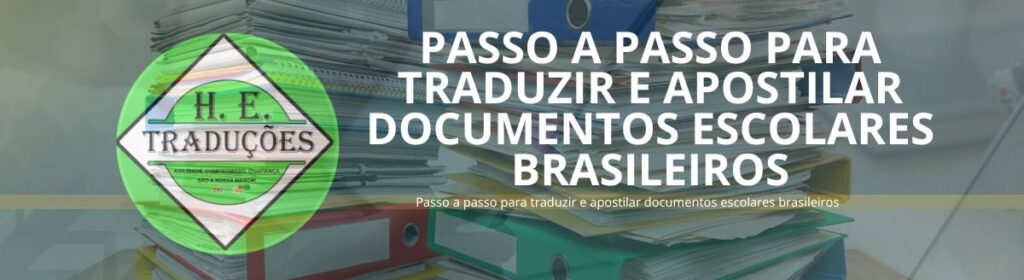 Passo a passo para traduzir e apostilar documentos escolares brasileiros