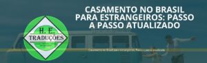 Casamento no Brasil para estrangeiros Passo a passo atualizado