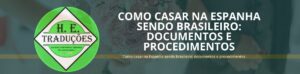 Como casar na Espanha sendo brasileiro: documentos e procedimentos