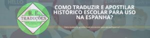 Como traduzir e apostilar histórico escolar para uso na Espanha?