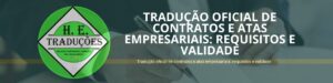 Tradução oficial de contratos e atas empresariais: requisitos e validade