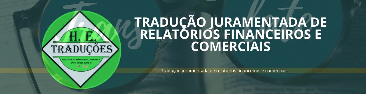 Tradução juramentada de relatórios financeiros e comerciais