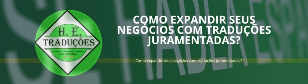 Como expandir seus negócios com traduções juramentadas?