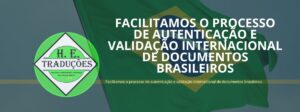 Facilitamos o processo de autenticação e validação internacional de documentos brasileiros
