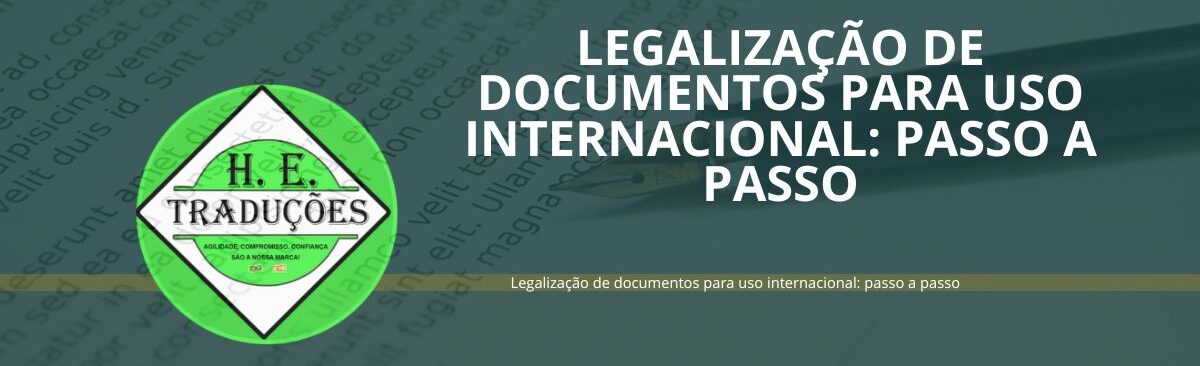 Legalização de documentos para uso internacional: passo a passo