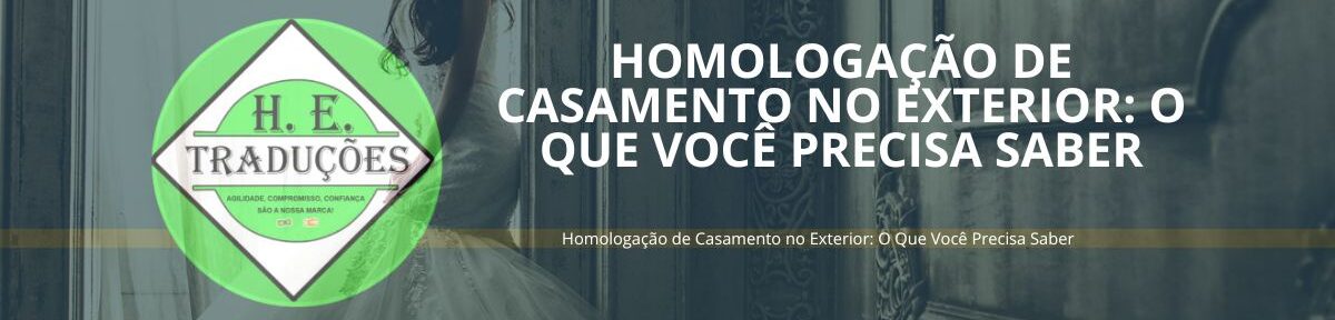 Homologação de Casamento no Exterior: O Que Você Precisa Saber