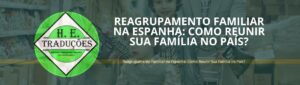 Reagrupamento Familiar na Espanha: Como Reunir Sua Família no País?