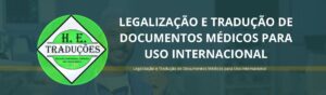 Legalização e Tradução de Documentos Médicos para Uso Internacional