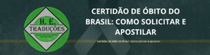 Certidão de óbito do Brasil: como solicitar e apostilar para uso no exterior