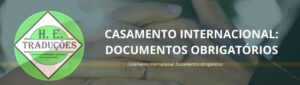Casamento Internacional: Documentos obrigatórios