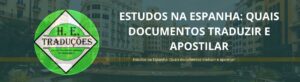 Estudos na Espanha: Quais documentos traduzir e apostilar