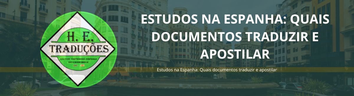 Estudos na Espanha: Quais documentos traduzir e apostilar
