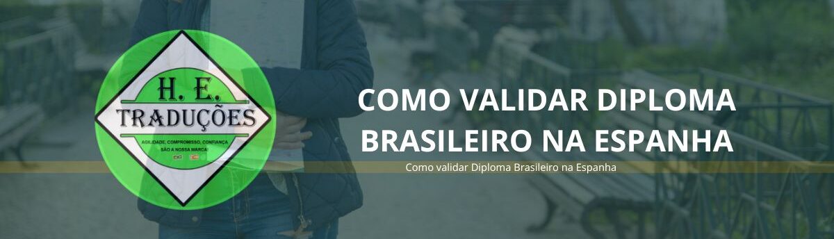 Como validar Diploma Brasileiro na Espanha