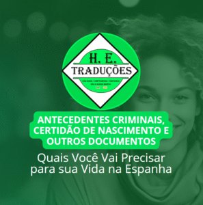 Antecedentes Criminais, Certidão de Nascimento e Outros Documentos: Quais Você Vai Precisar para sua Vida na Espanha