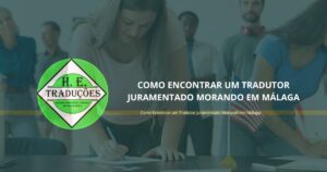 Como Encontrar um Tradutor Juramentado Morando em Málaga