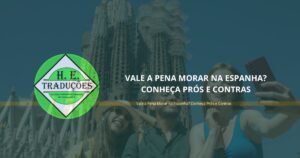 Vale a Pena Morar na Espanha? Conheça Prós e Contras