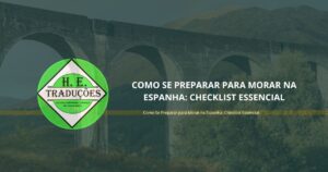 Como Se Preparar para Morar na Espanha: Checklist Essencial
