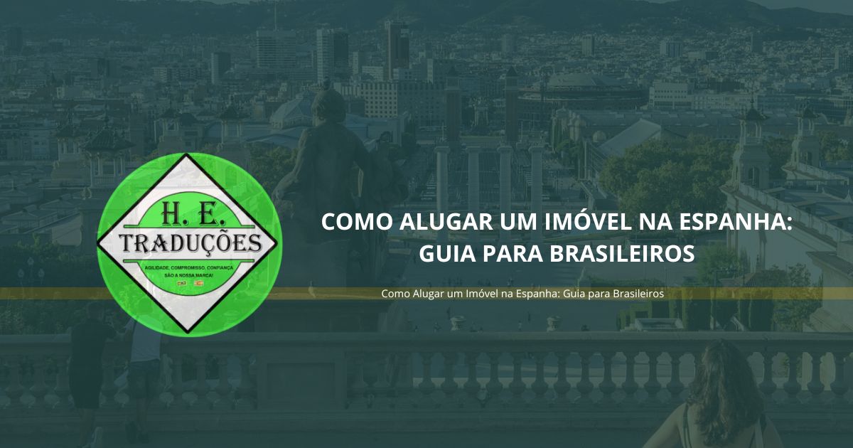 Como Alugar um Imóvel na Espanha: Guia para Brasileiros