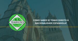 Como Saber se Tenho Direito à Nacionalidade Espanhola?