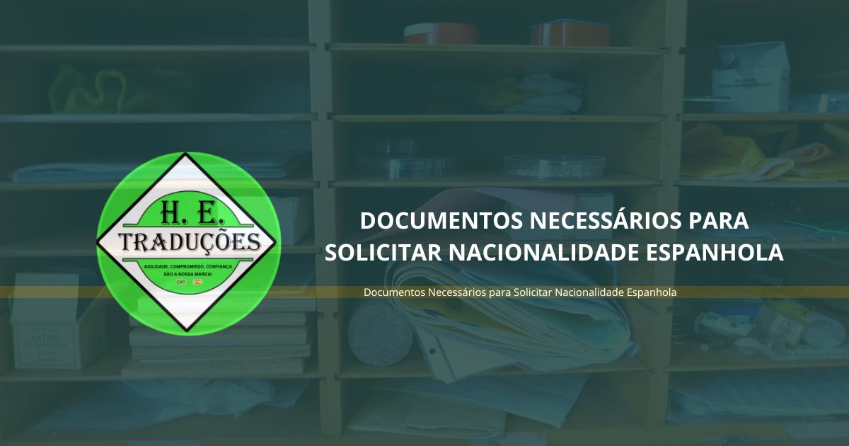 Documentos Necessários para Solicitar Nacionalidade Espanhola